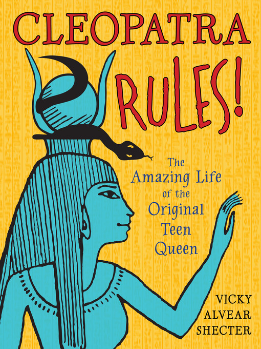 Title details for Cleopatra Rules! by Vicky Alvear Shecter - Available
